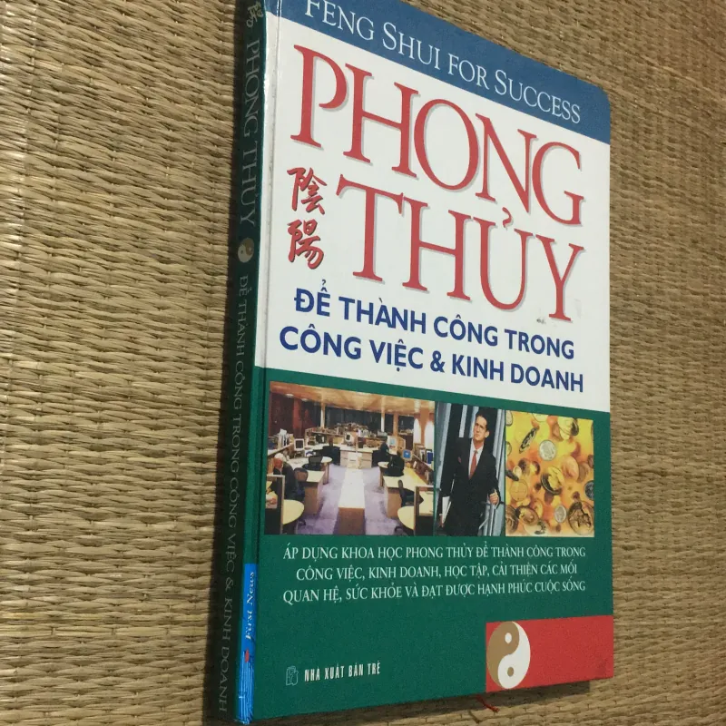 PHONG THUỶ ĐỂ THÀNH CÔNG TRONG CÔNG VIỆC & KINH DOANH  797075