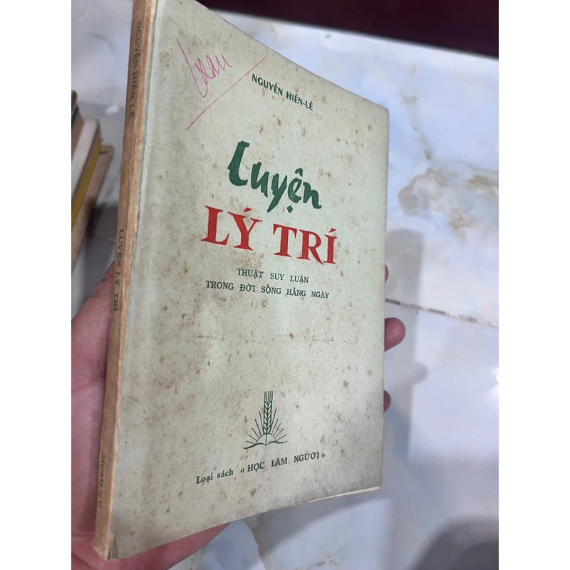 LUYỆN LÝ TRÍ ( BẢN ĐẶC BIỆT CÓ THỦ BÚT TÁC GIẢ) - NGUYỄN HIẾN LÊ 537726