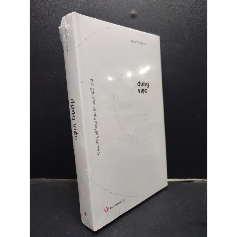 [Phiên Chợ Sách Cũ] Đúng việc một góc nhìn về câu chuyện khai minh (bìa cứng) - Giản Tư Trung 2303 419328