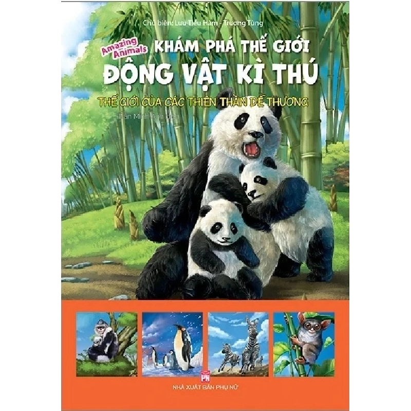 Khám phá thế giới động vật kì thú - Thế giới của các thiên thần đáng yêu - Lưu Tiểu Hàm- Trương Tùng STB2928 Mẹ và bé 535169