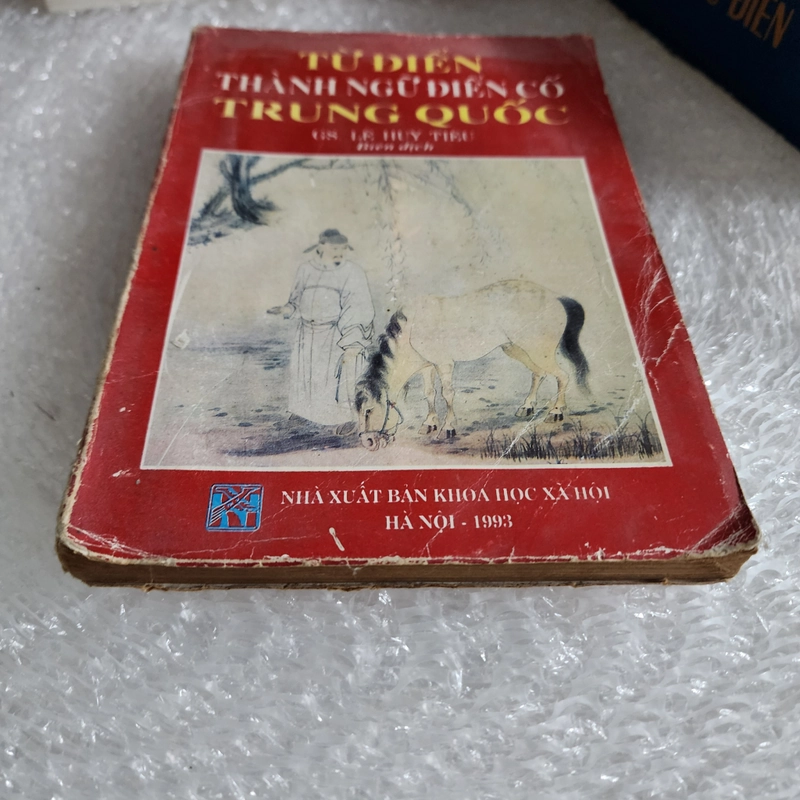 Từ điển thành ngữ điển cố Trung Quốc | GS Lê Huy Tiêu biên dịch | 1993 507515