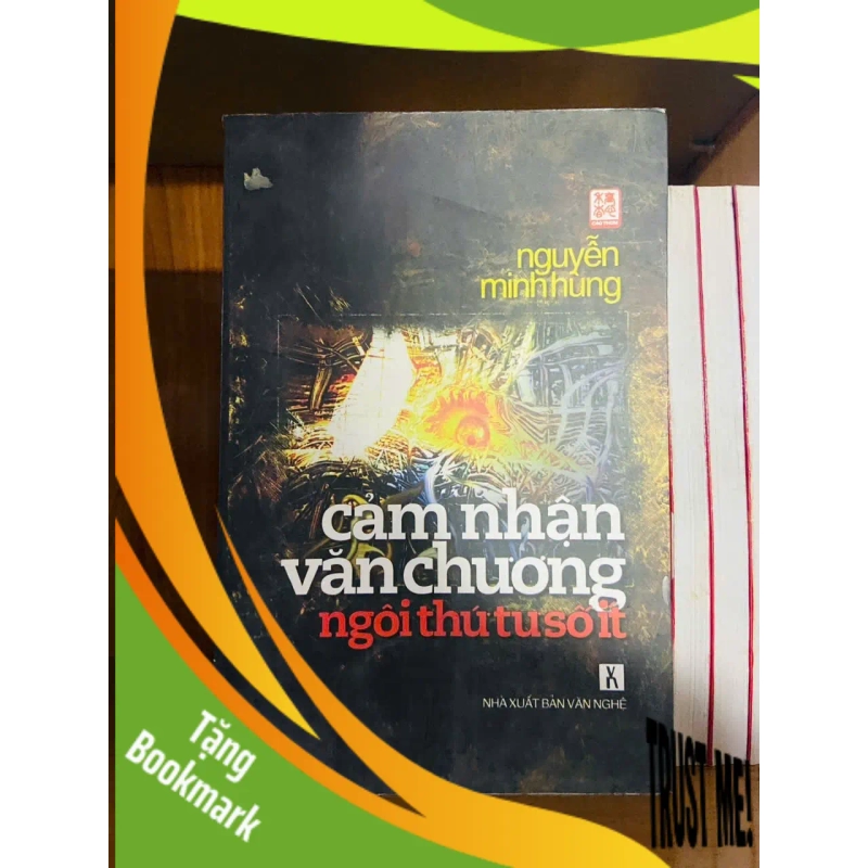 (TẶNG BOOKMARK) Cảm nhận văn chương ngôi thứ tư số ít / Nguyễn Minh Hùng VĂN HỌC RBK1301 940615