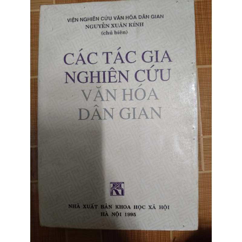 Các tác giả nghiên cứu Văn hóa Dân gian - 1995 - 415 trang LỊCH SỬ - CHÍNH TRỊ - TRIẾT HỌC ANTQ1301 Blogmeo040226 793521