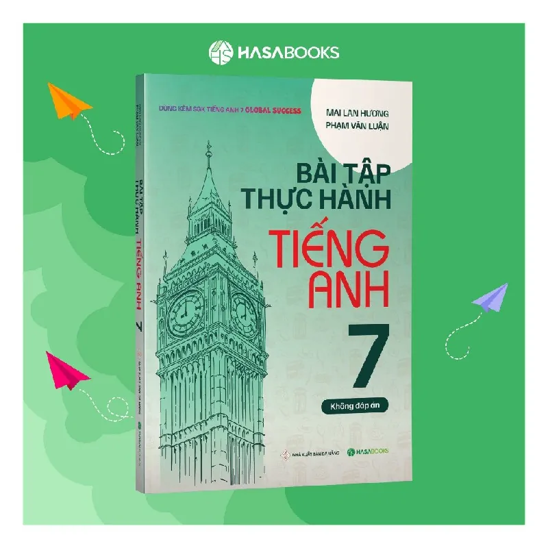Sách - Bài Tập Thực Hành Tiếng Anh 7 Global Success (Không Đáp Án) - Mai Lan HHương - Hasabooks - NENA2509 Blogmeo21025 580892