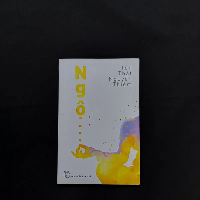 [Sách Cũ] Ngộ - Tôn Thất Nguyễn Thiêm  601449