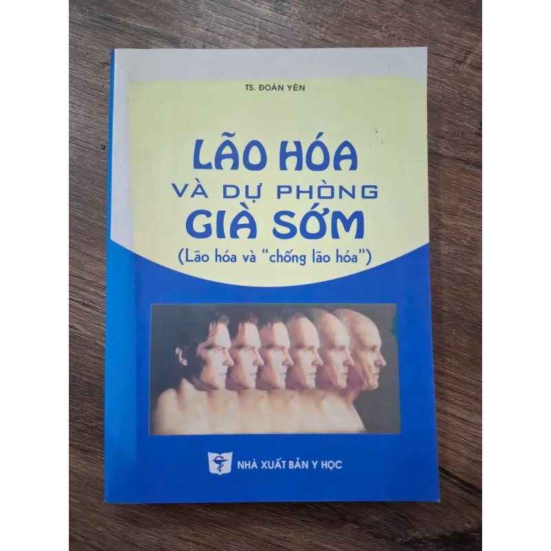 Lão Hóa Và Dự Phòng Già Sớm - TS. Đoàn Yên - Y học, Sức khỏe 708327