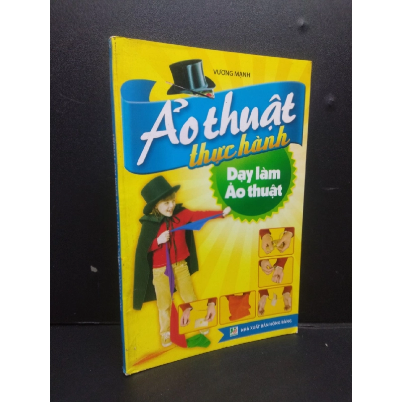 Ảo thuật thực hành - Dạy làm ảo thuật mới mới 80% bẩn 2013 HCM2105 Vương Mạnh SÁCH KỸ NĂNG 914447