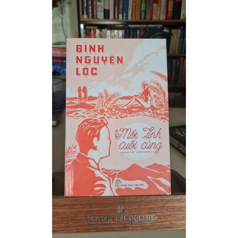 Mối tình cuối cùng mới 80% ố nhẹ 2019 Bình Nguyên Lộc [2001] SÁCH TÂM LÝ STB296 457554