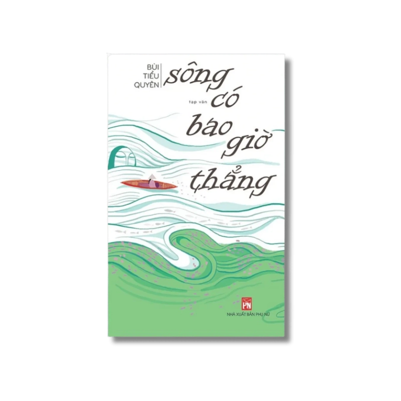Sông có bao giờ thẳng - Bùi Tiểu Quyên 725626