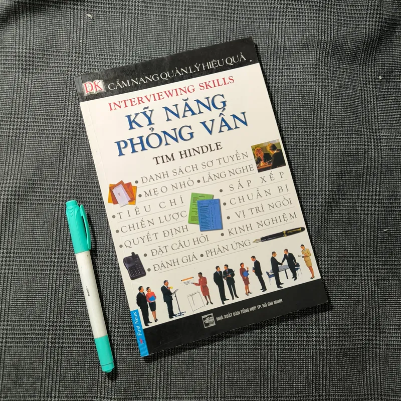 Cẩm nang quản lý hiệu quả - Kỹ năng phỏng vấn (Interviewing Skills) - Tim Hindle - DK 713011