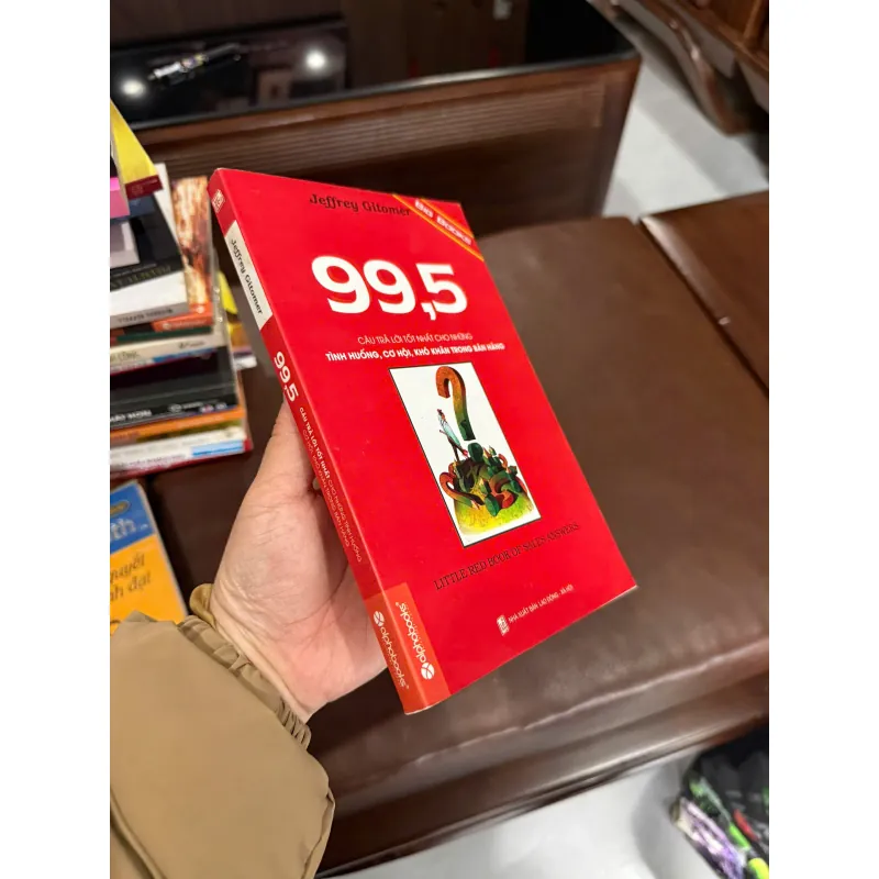 99,5 Câu Trả Lời Hay Nhất Trong Bán Hàng – Jeffrey Gitomer | K4 1025243