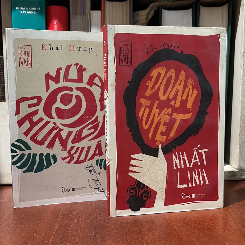 II Tủ Sách Khuê Văn _ Tự Lực Văn Đoàn: Nửa Chừng Xuân - Khái Hưng & Đoạn Tuyệt - Nhất Linh 721056