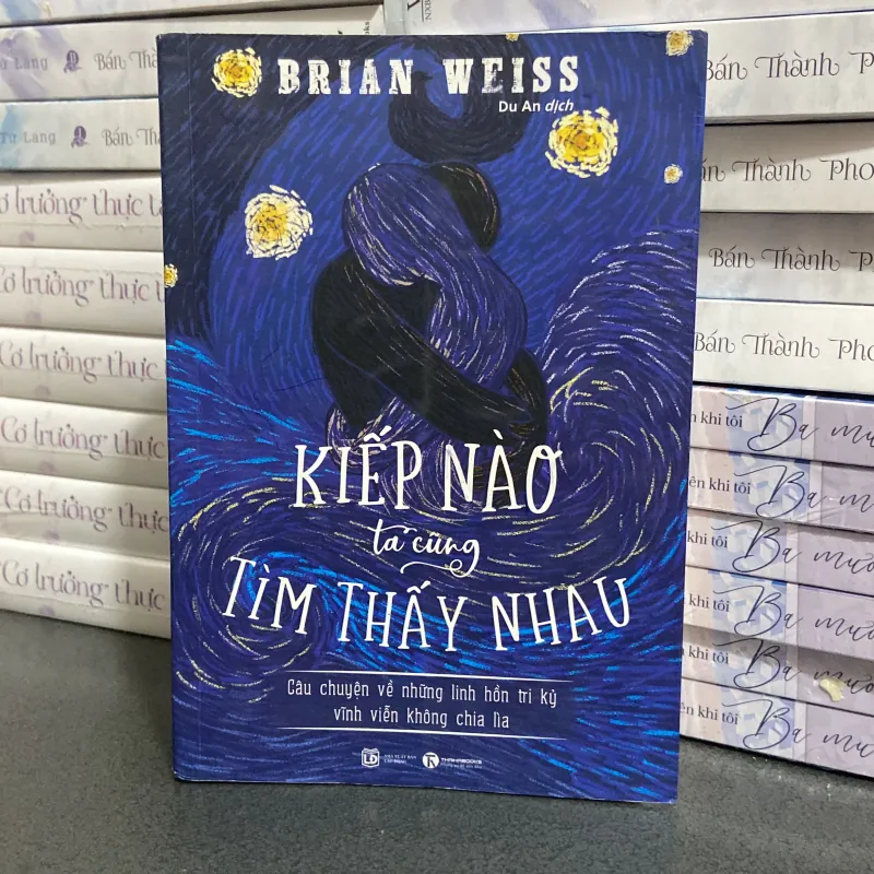 Kiếp nào ta cũng tìm thấy nhau - Brian Weiss 1025527