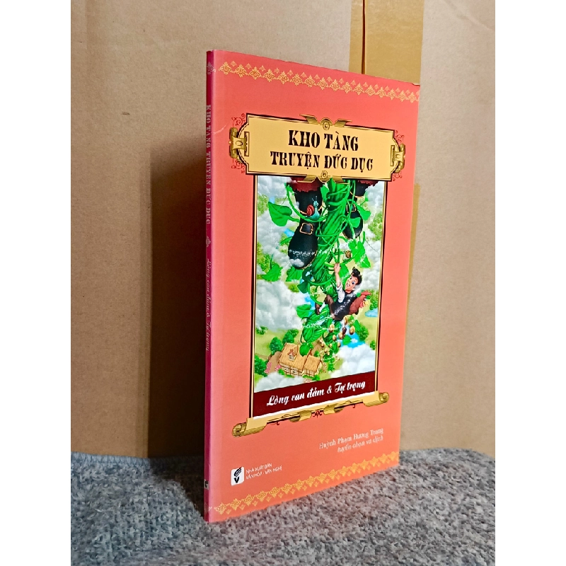 Kho tàng truyện Đức dục: Lòng can đảm & tự trọng - Huỳnh Phạm Hương Trang (tuyển chọn và dịch) 543334