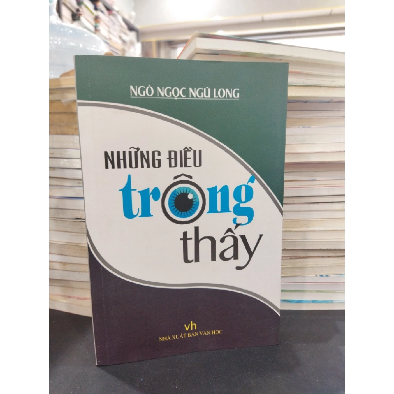 Những điều trông thấy - Ngô Ngọc Ngũ Long 256555