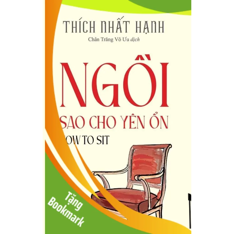 (TẶNG BOOKMARK) Ngồi Sao Cho Yên Ổn - How To Sit Thích Nhất Hạnh - TÂM LINH - TÔN GIÁO - THIỀN 948791