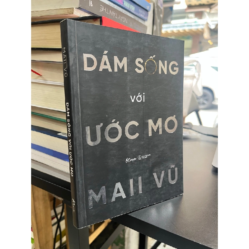 Dám sống với ước mơ - Maii Vũ 499973