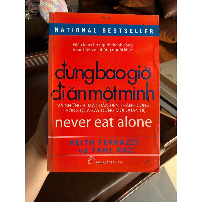 Đừng Bao Giờ Đi Ăn Một Mình – Keith Ferrazzi | Never Eat Alone (Sách Kinh Doanh Hay)- K2 992919
