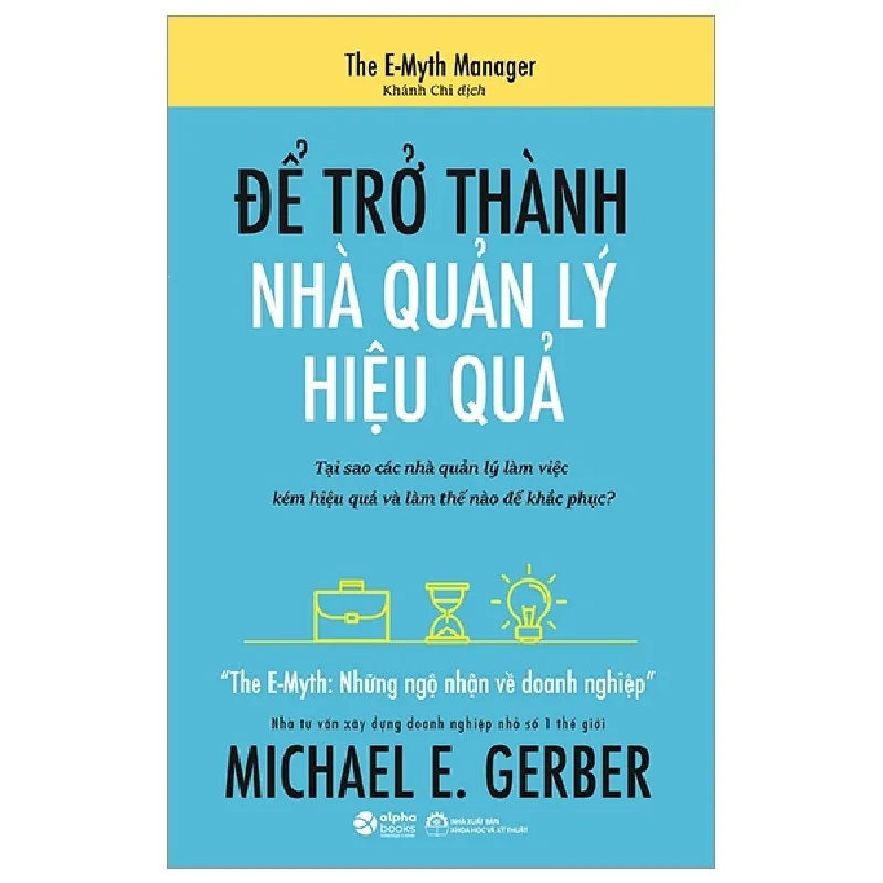 Để Trở Thành Nhà Quản Lý Hiệu Quả - Michael E. Gerber 691193