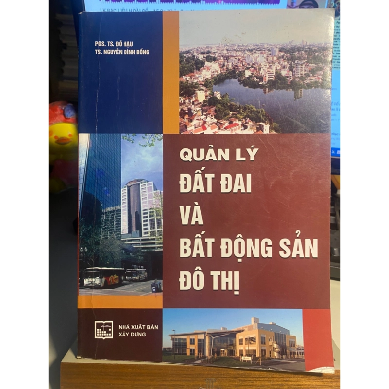 [Phiên Chợ Sách Cũ] Quản Lý Đất Đai và Bất Động Sản Đô Thị - PGS TS Đỗ Hậu- NXB Xây Dựng 0506 468026