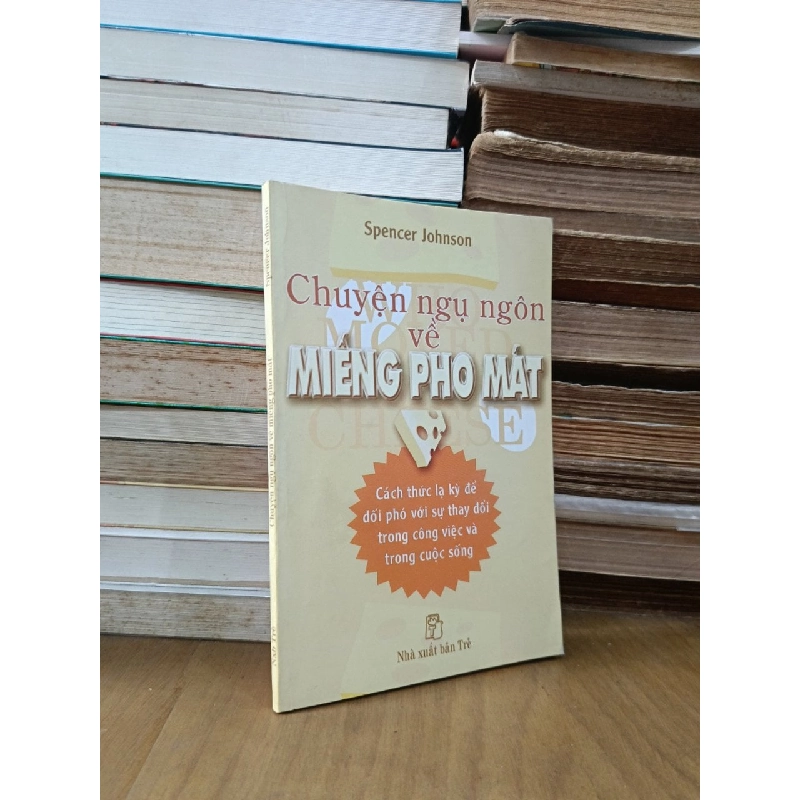 Chuyện ngụ ngôn về miếng pho mát - Spencer Johnson (Phan Hoàng Phương Thủy dịch) 1013130