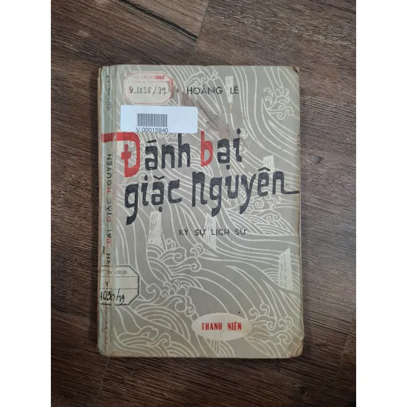 ĐÁNH BẠI GIẶC NGUYÊN - KÝ SỰ LỊCH SỬ - HOÀNG LÊ 719022