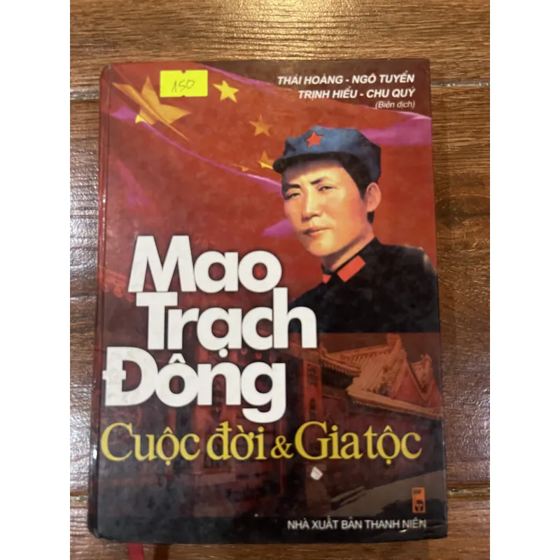 Mao Trạch Đông Cuộc Đời Và Gia Tộc - Thái Hoàng, Ngô Tuyển, Trịnh Hiểu, Chu Quý (8) 597077