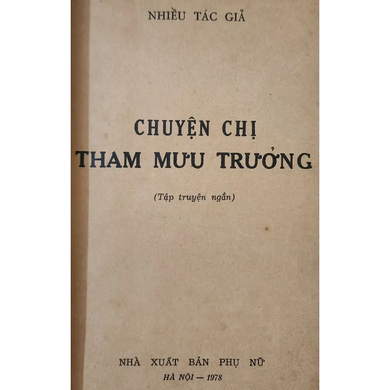 Truyện ngắn: CHỊ THAM MƯU TRƯỞNG, nhiều tác giả (NXB Phụ Nữ 1978) 707693