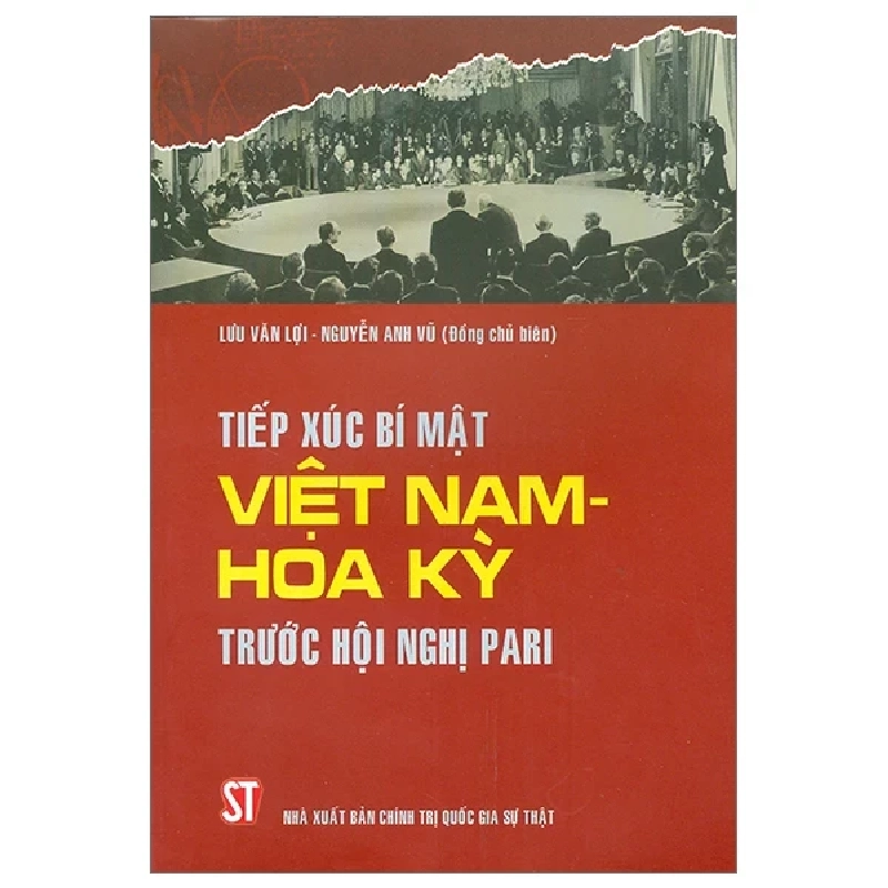 Tiếp Xúc Bí Mật Việt Nam - Hoa Kỳ Trước Hội Nghị Pari - Lưu Văn Lợi, Nguyễn Anh Vũ 280547