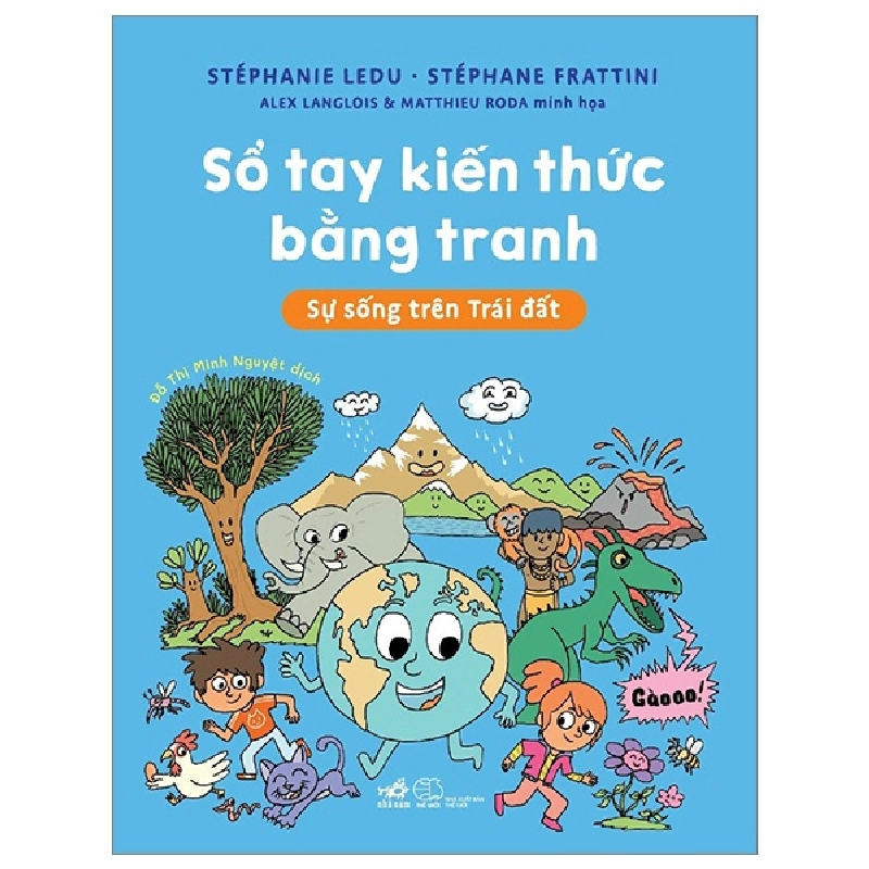 Sổ Tay Kiến Thức Bằng Tranh - Sự Sống Trên Trái Đất - Stéphanie Ledu, Stéphanie Fratttini, Alex Langlois, Matthieu Roda 288770