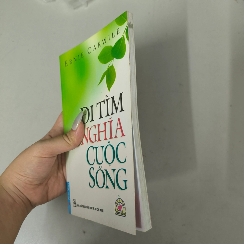 Đi tìm ý nghĩa cuộc sống - Hạt giống tâm hồn - Ernie Carwile 445947
