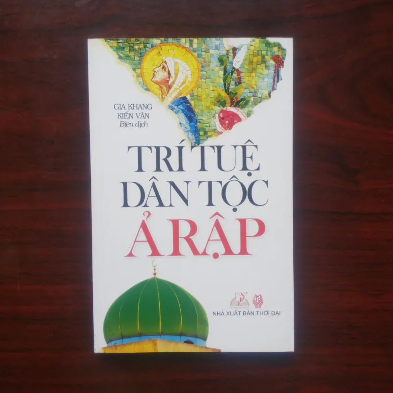 [Sách Kinh Tế] Trí Tuệ Dân Tộc Ả Rập (Gia Khang & Kiến Văn) 972919