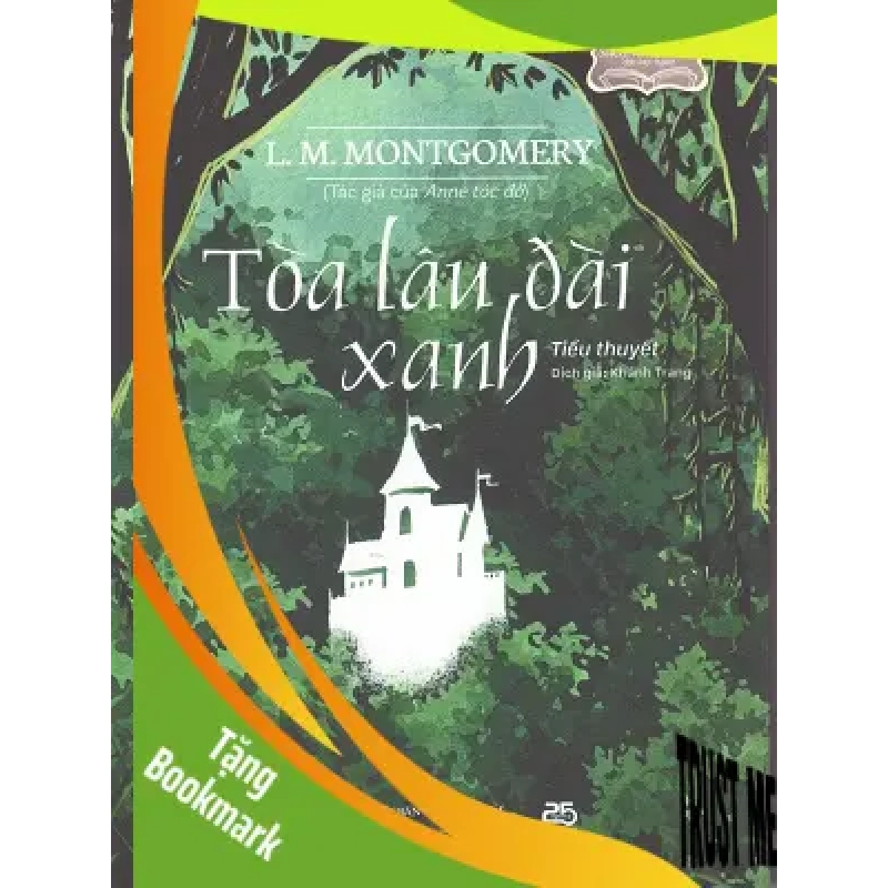 (TẶNG BOOKMARK) Tòa lâu đài xanh - L. M. Montgomery - 2025 954130