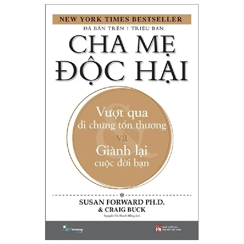 Cha Mẹ Độc Hại - Toxic Parents - Susan Forward PhD, Craig Buck 224638