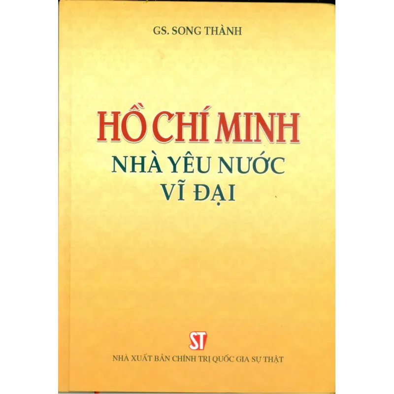 Hồ Chí Minh - Nhà yêu nước vĩ đại 1044906
