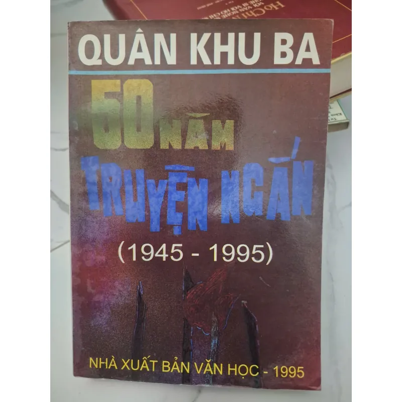 Quân khu Ba: 50 năm Truyện ngắn (1945 - 1995) 696304