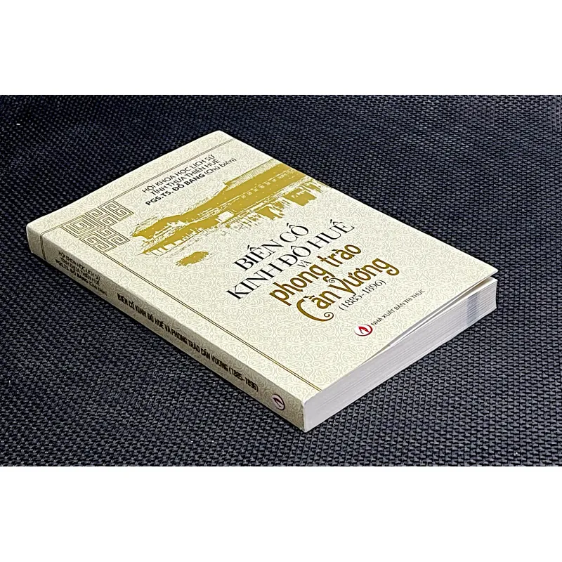 BIẾN CỐ KINH ĐÔ HUẾ & PHONG TRÀO CẦN VƯƠNG -KỶ YẾU KHLS * PTS.TS ĐỖ BANG (chủ biên) 1046089