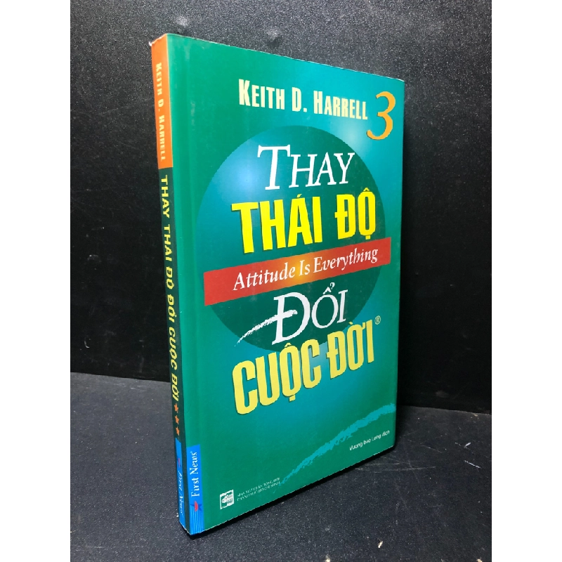 Thay thái độ đổi cuộc đời 3 Keith D.Harrell 2019 mới 70% ố nhẹ HPB.HCM2511 321637