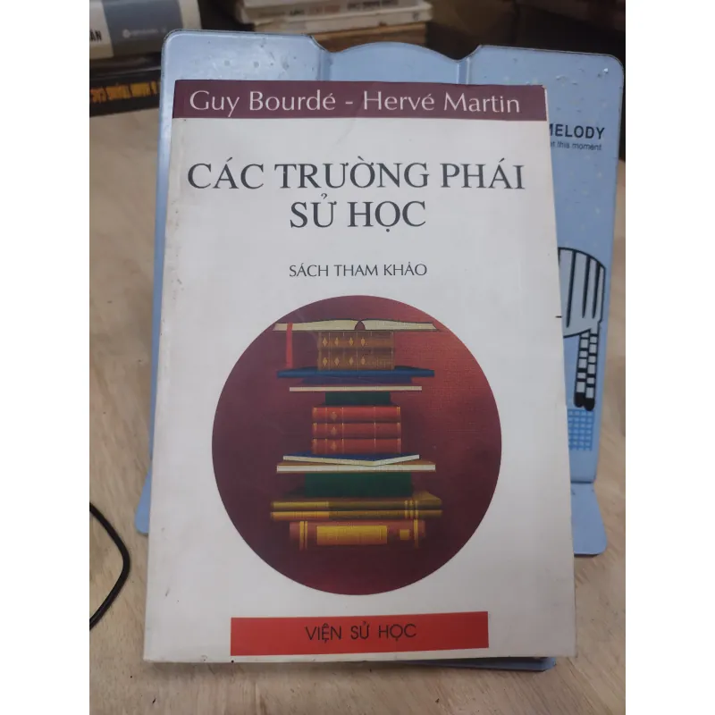 Sách: Các trường phái sử học - TG: Guy Bourde - Herve Martin (A1) 933327
