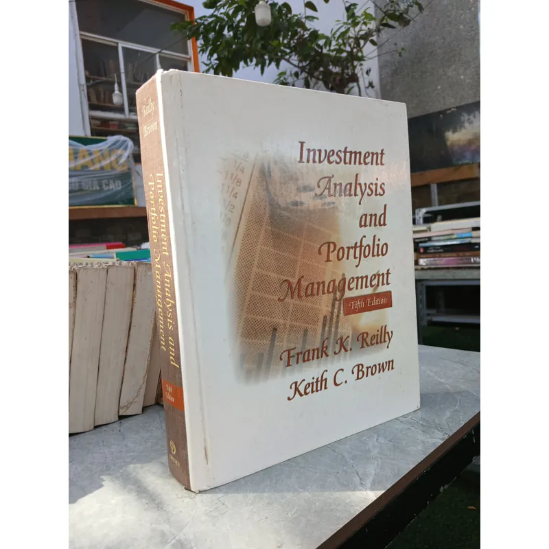 INVESTMENT ANALYSIS AND PORTFOLIO MANAGEMENT (PHÂN TÍCH ĐẦU TƯ VÀ QUẢN TRỊ DANH MỤC) 731533