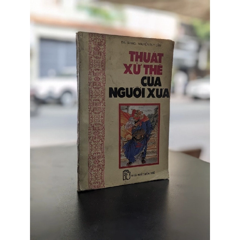 THUẬT XỬ THẾ CỦA NGƯỜI XƯA - NGUYỄN DUY CẦN 300025