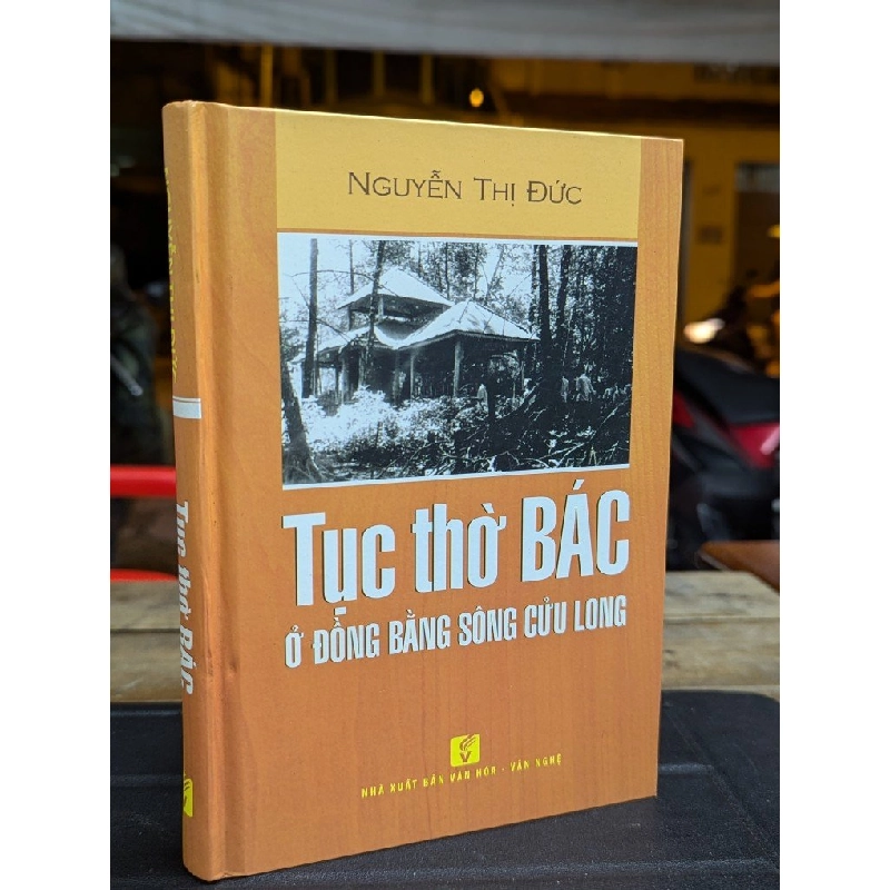 TỤC THỜ BÁC Ở ĐỒNG BẰNG SÔNG CỬU LONG - NGUYỄN THỊ ĐỨC 300044