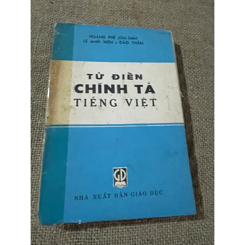 TỪ DIỂN CHÍNH TẢ TIẾNG VIỆT - HOÀNG PHÊ, LÊ ANH HIỂN, ĐÀO THÂN 573531