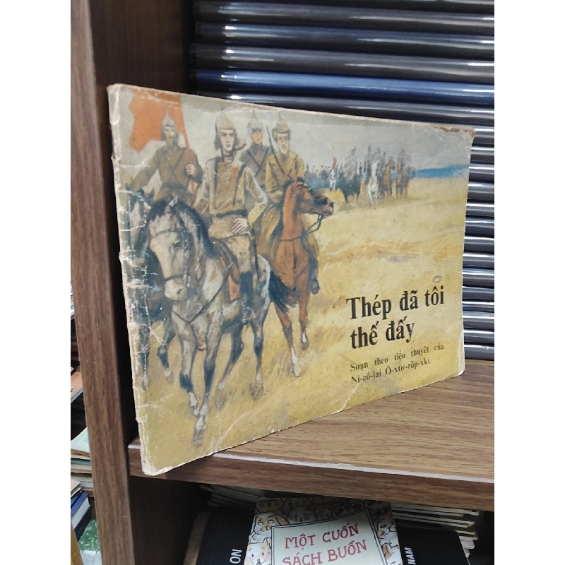Thép Đã Tôi Thế Đấy - Soạn Theo Tiểu Thuyết của Nikolai Ostrovsky 1043452