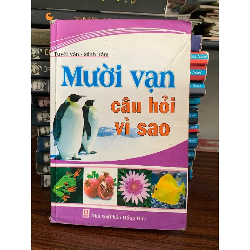 Mười vạn câu hỏi vì sao- Tuyết Vân, Minh Tâm 702062
