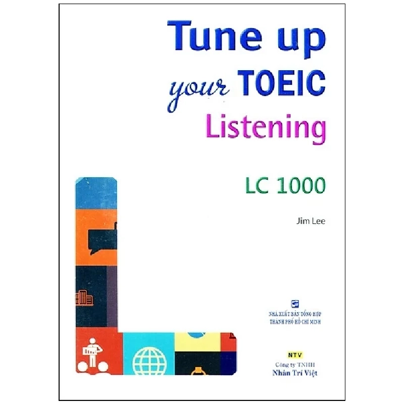 Tune Up Your TOEIC Listening LC 1000 - Jim Lee 256694