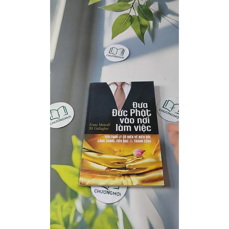 Đưa Đức Phật Vào Nơi Làm Việc - Franz Metcalf & B.J. Gallagher 727221