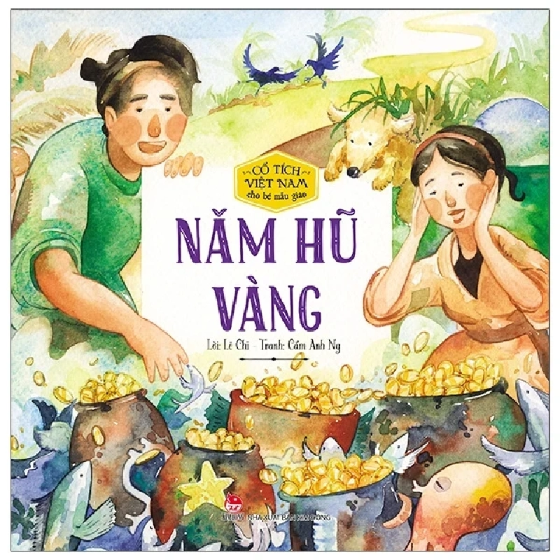 Cổ Tích Việt Nam Cho Bé Mẫu Giáo - Năm Hũ Vàng - Cẩm Anh Ng, Lê Chi 281831