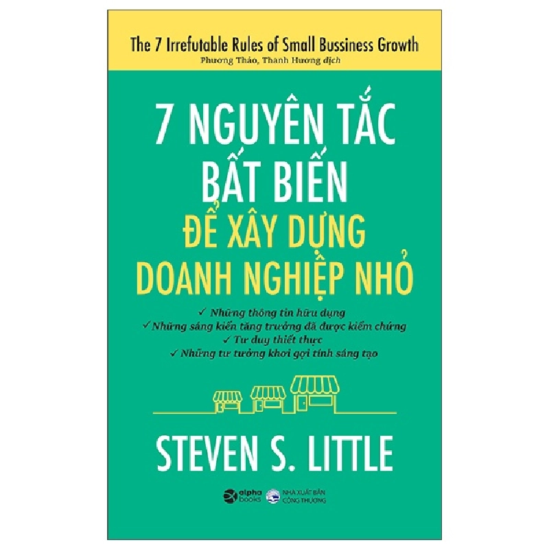 7 Nguyên Tắc Bất Biến Để Xây Dựng Doanh Nghiệp Nhỏ - Steven S. Little 294467