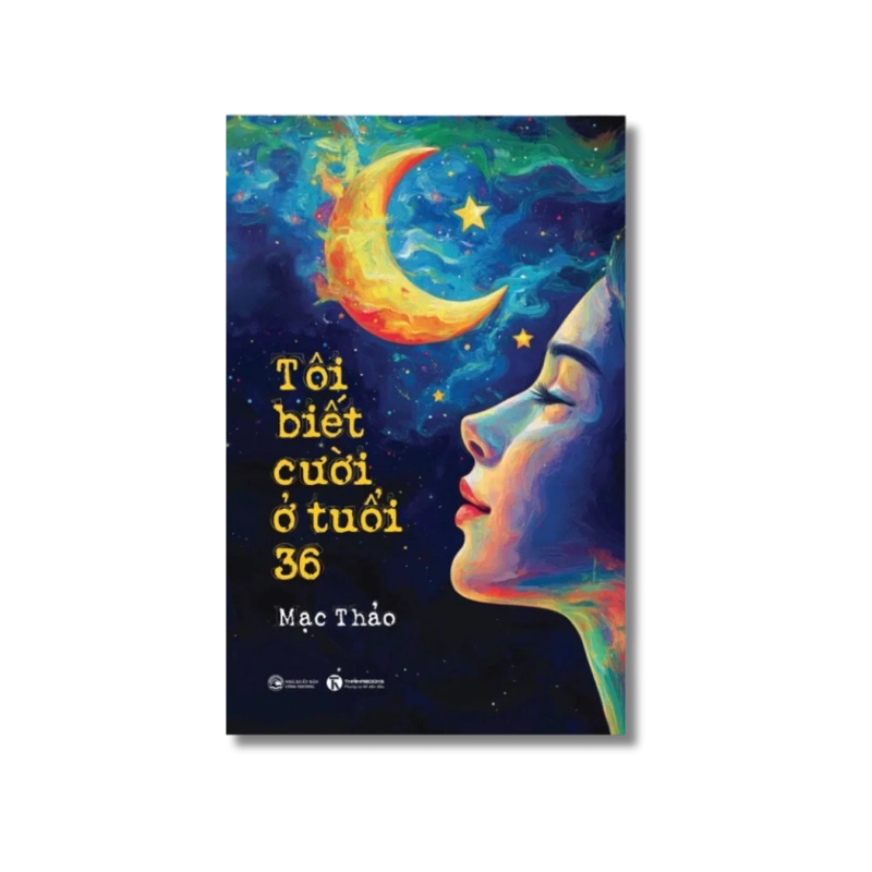 Tôi biết cười ở tuổi 36 - Mạc Thảo 722244